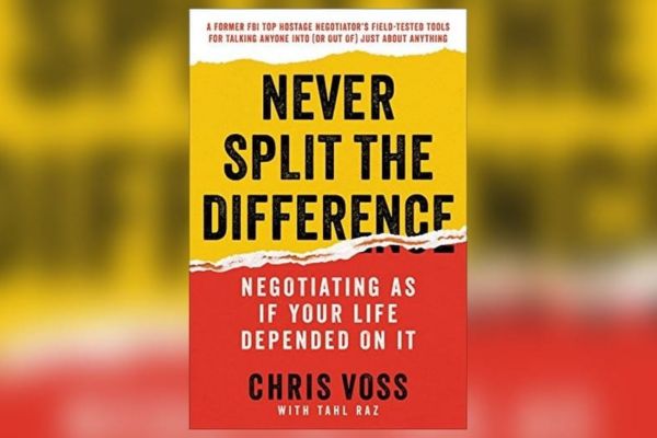 Never Split the Difference: Negotiating As If Your Life Depended On It