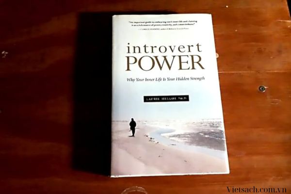 "Introvert Power: Why Your Inner Life Is Your Hidden Strength" - Laurie Helgoe