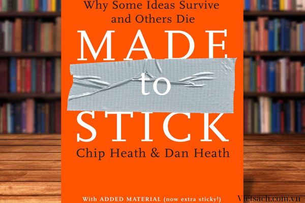 Cuốn sách: Made to Stick: Why Some Ideas Survive and Others Die